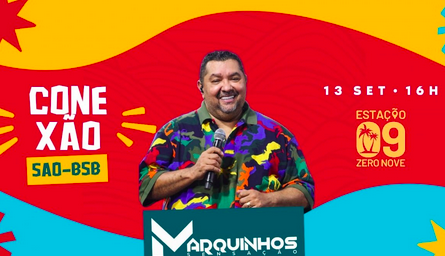 SHOW MARQUINHOS SENSAÇÃO :: CONEXÃO SAO-BSB