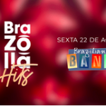 SEXTA ESPECIAL NO BRAZÓLIA – BRAZÓLIA HITS – 22.08